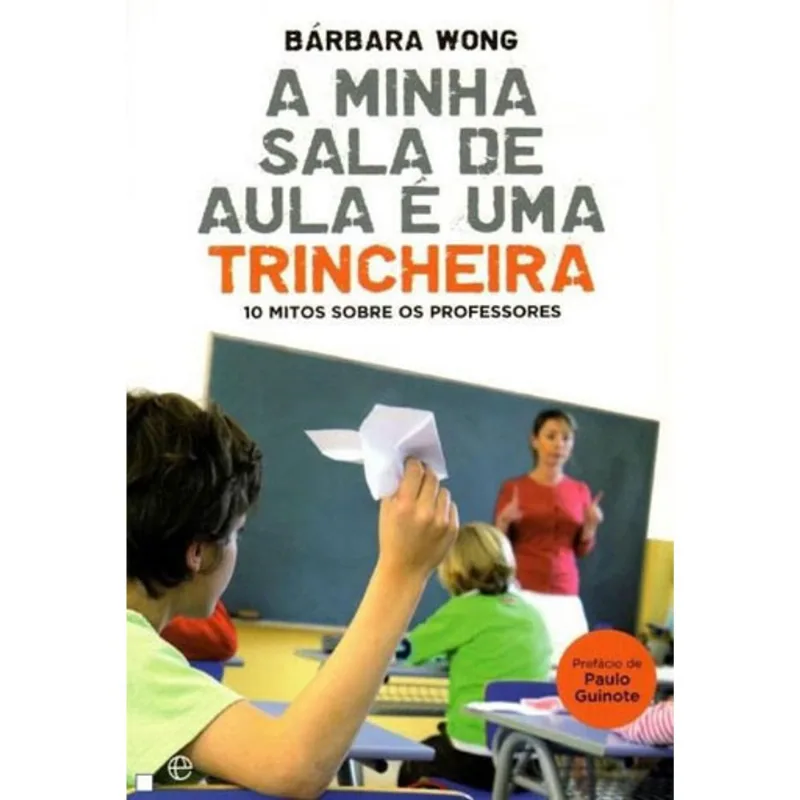 MINHA SALA DE AULA E UMA TRINCHEIRA, A