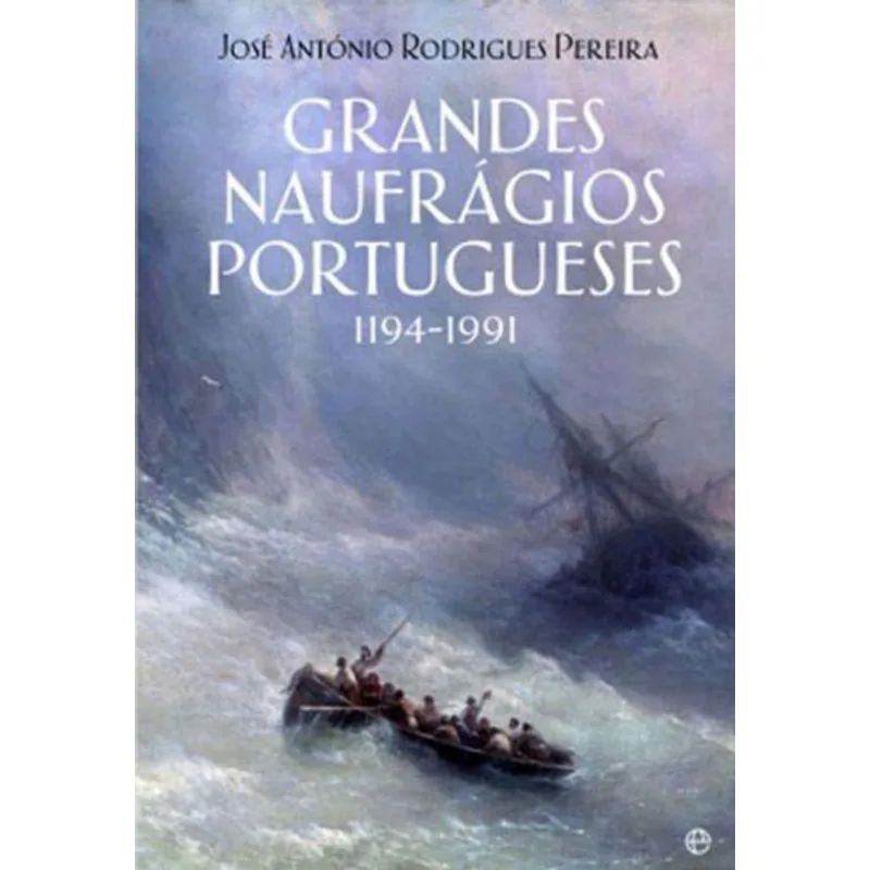 GRANDES NAUFRAGIOS PORTUGUESES - 1194- 1991