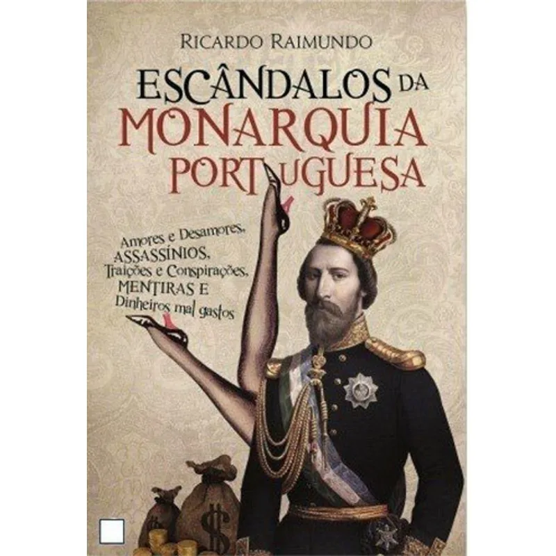 ESCANDALOS DA MONARQUIA PORTUGUESA