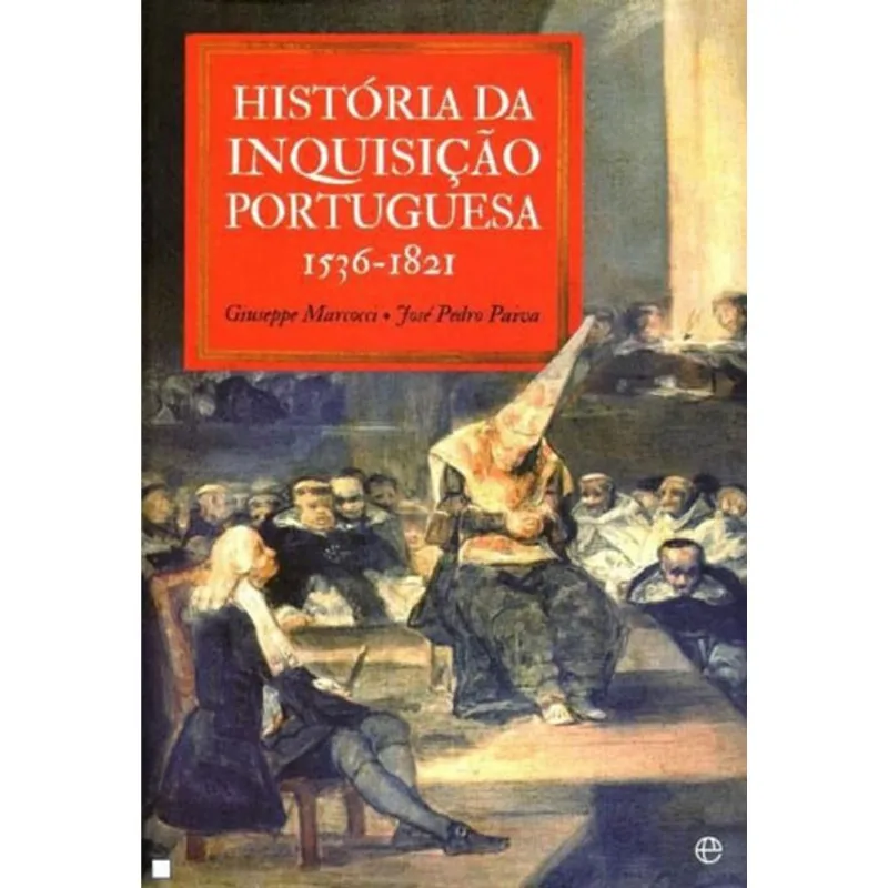 HISTORIA DA INQUISIÇAO PORTUGUESA - 1536 - 1821