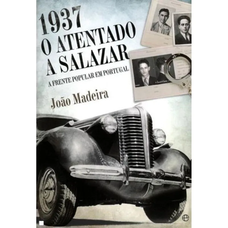 1937 - O ATENTADO A SALAZAR