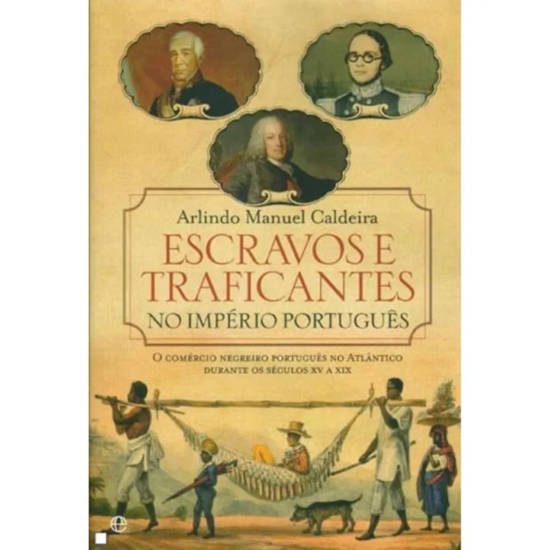 ESCRAVOS E TRAFICANTES NO IMPERIO PORTUGUES