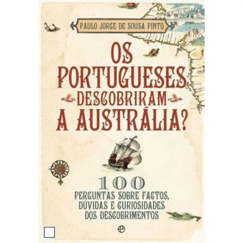 PORTUGUESES DESCOBRIRAM A AUSTRALIA, OS?