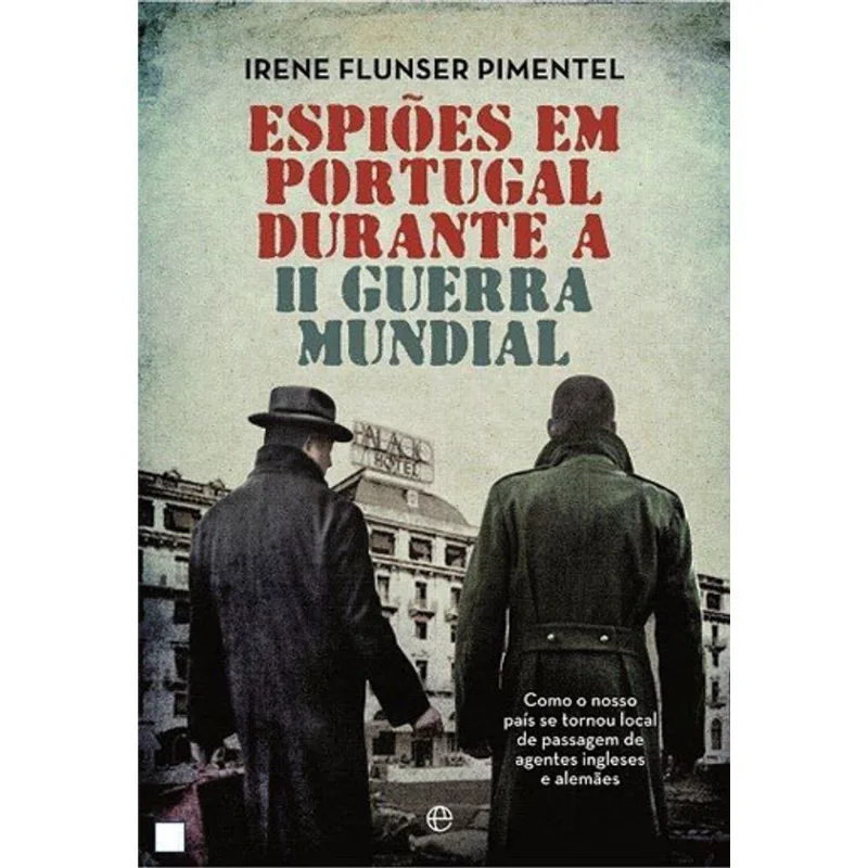 ESPIOES EM PORTUGAL DURANTE A II GUERRA MUNDIAL