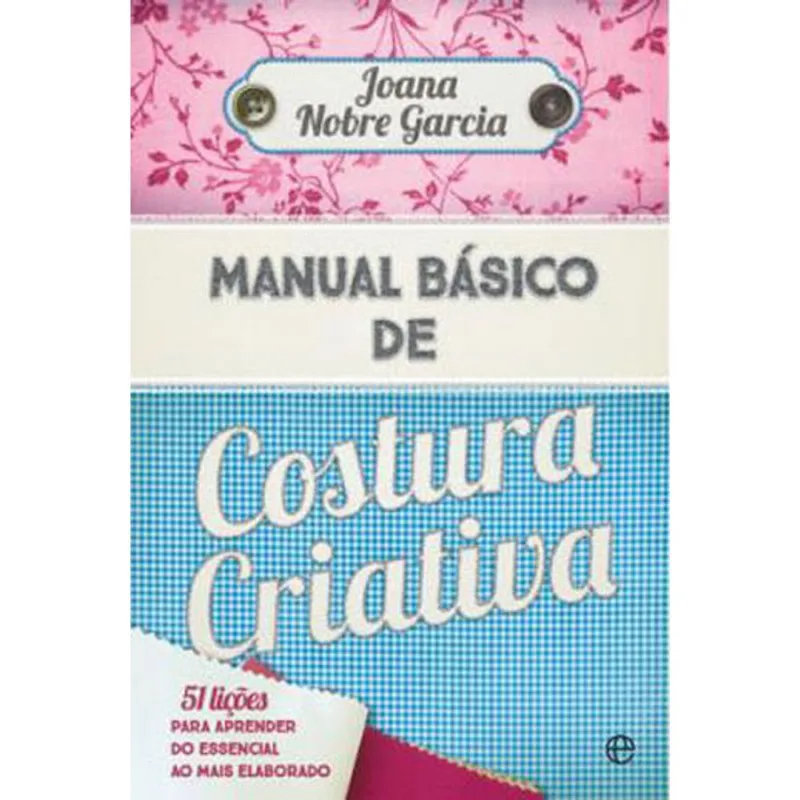 MANUAL BASICO DE COSTURA CRIATIVA