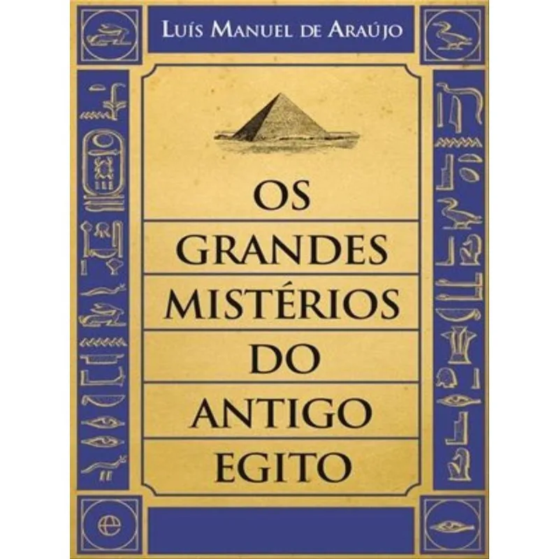 OS GRANDES MISTÉRIOS DO ANTIGO EGITO