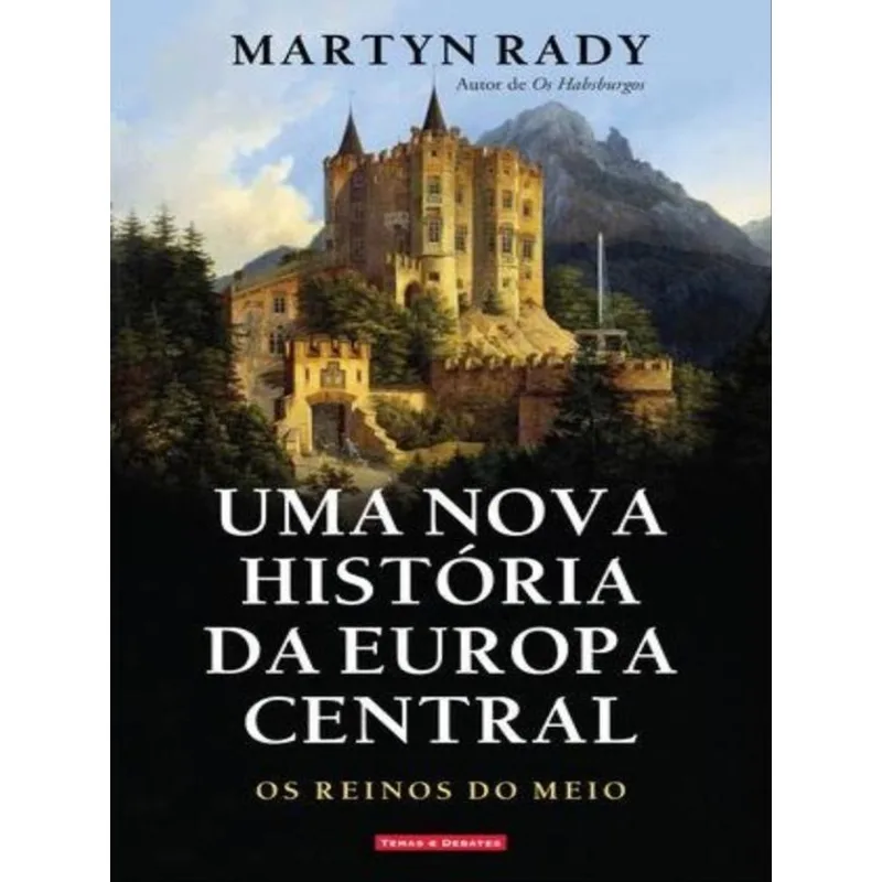 UMA NOVA HISTÓRIA DA EUROPA CENTRAL