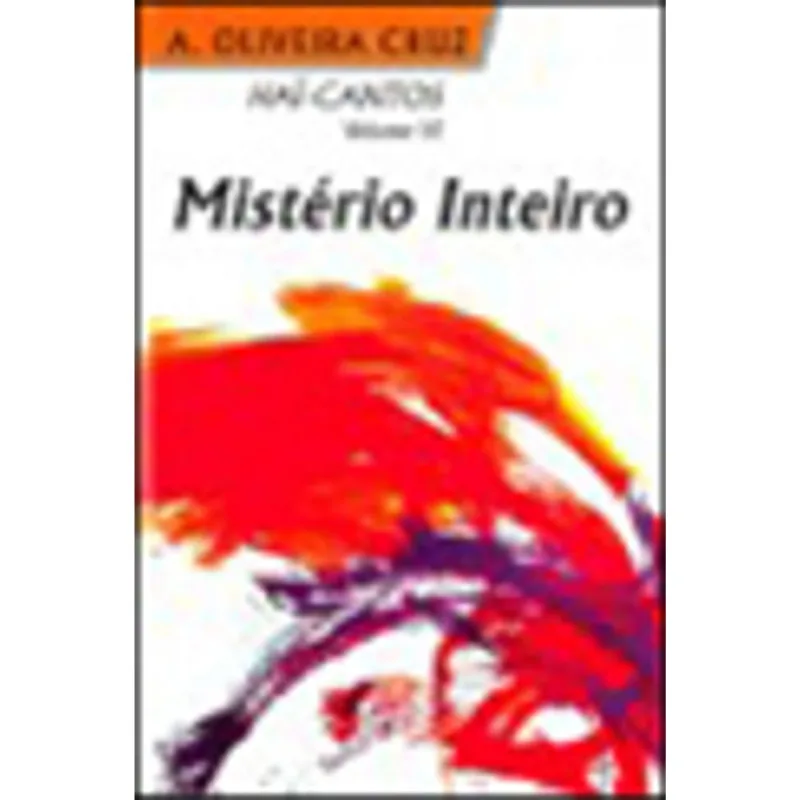 HAI-CANTOS - VOL.4 - MISTERIO INTEIRO - POETICA E RAZAO IMAGINANTE