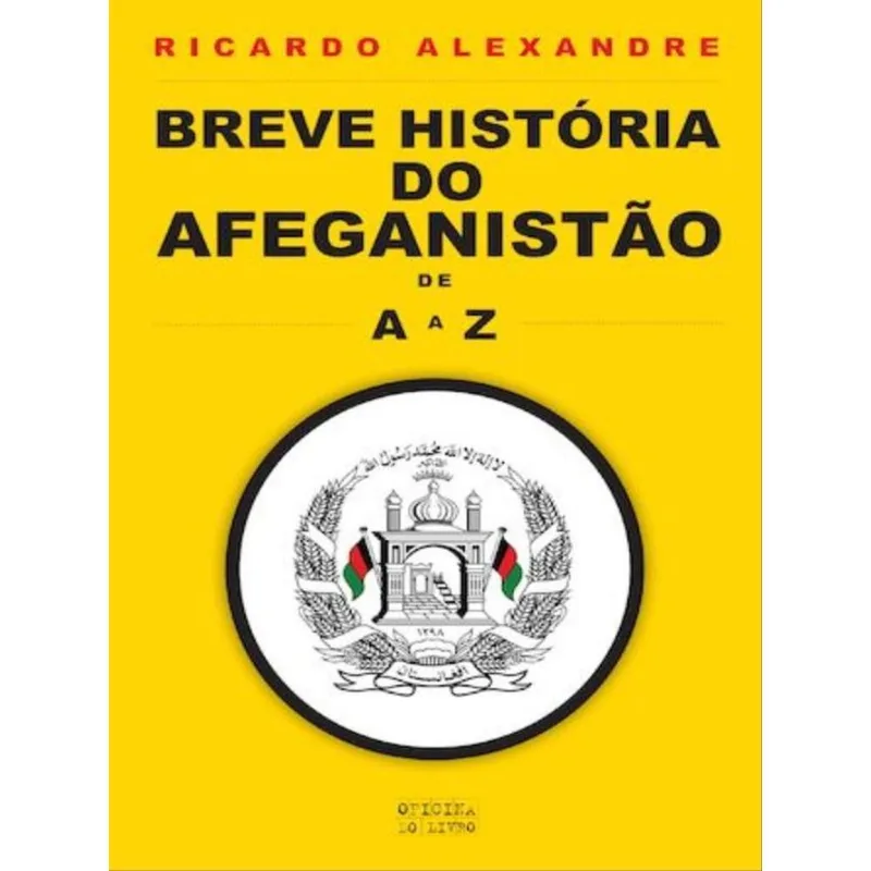 BREVE HISTÓRIA DO AFEGANISTÃO - DE A A Z