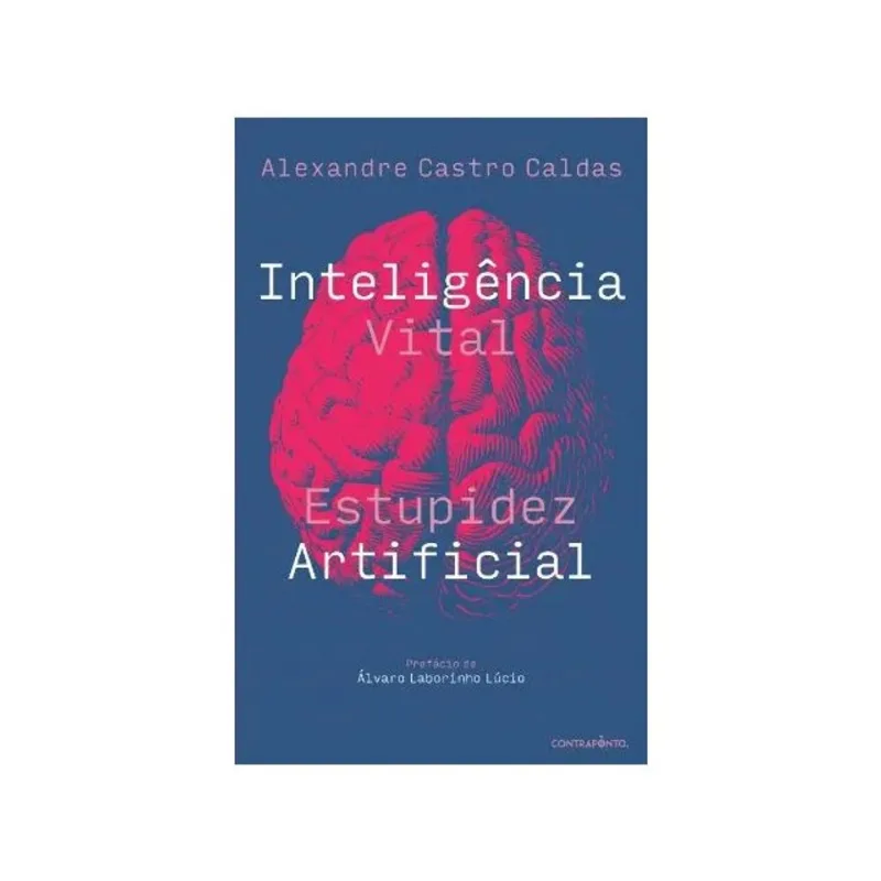 INTELIGÊNCIA VITAL, ESTUPIDEZ ARTIFICIAL