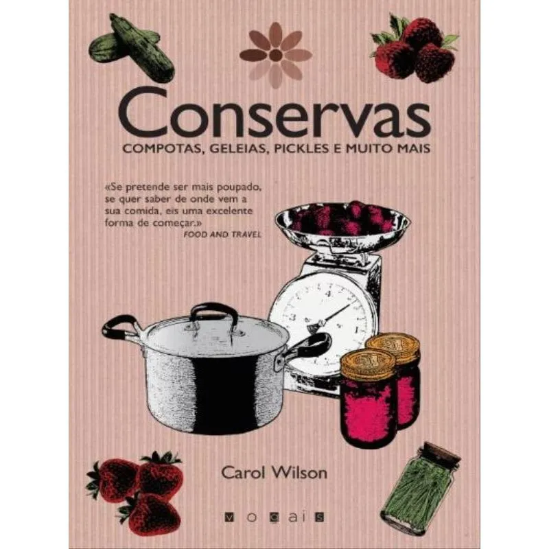 CONSERVAS - COMPOTAS, GELEIAS, PICKLES E MUITO MAIS