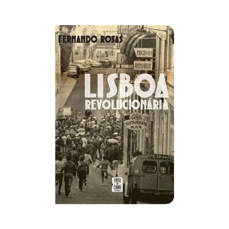 LISBOA REVOLUCIONÁRIA - 1908 -1975