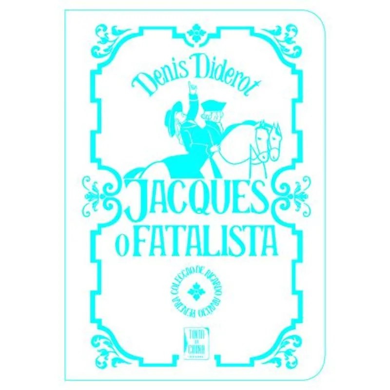 Jacques, o Fatalista e o Seu Amo