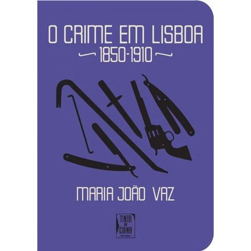 O Crime em Lisboa 1850-1910
