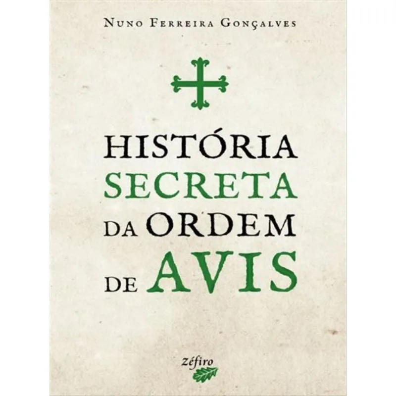 HISTÓRIA SECRETA DA ORDEM DE AVIS