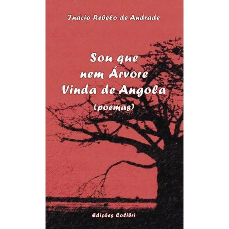Sou Que Nem Arvore Vinda de Angola