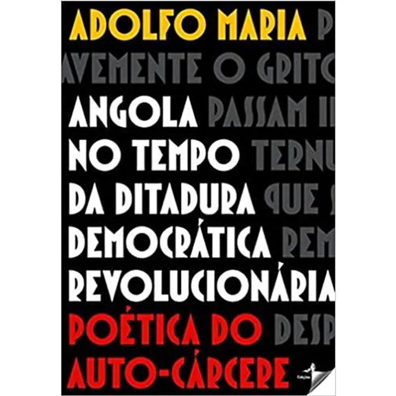 Angola no Tempo da Ditadura Demorática Revolucionária - Poética do Auto-cárcere