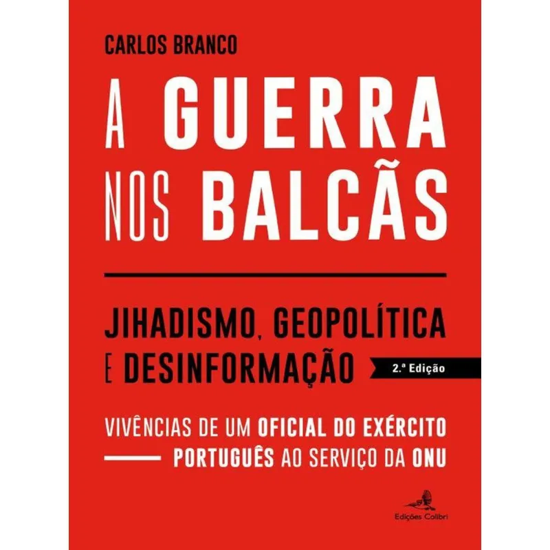 A GUERRA NOS BALCÃS - JIHADISMO, GEOPOLÍTICA E DESINFORMAÇÃO