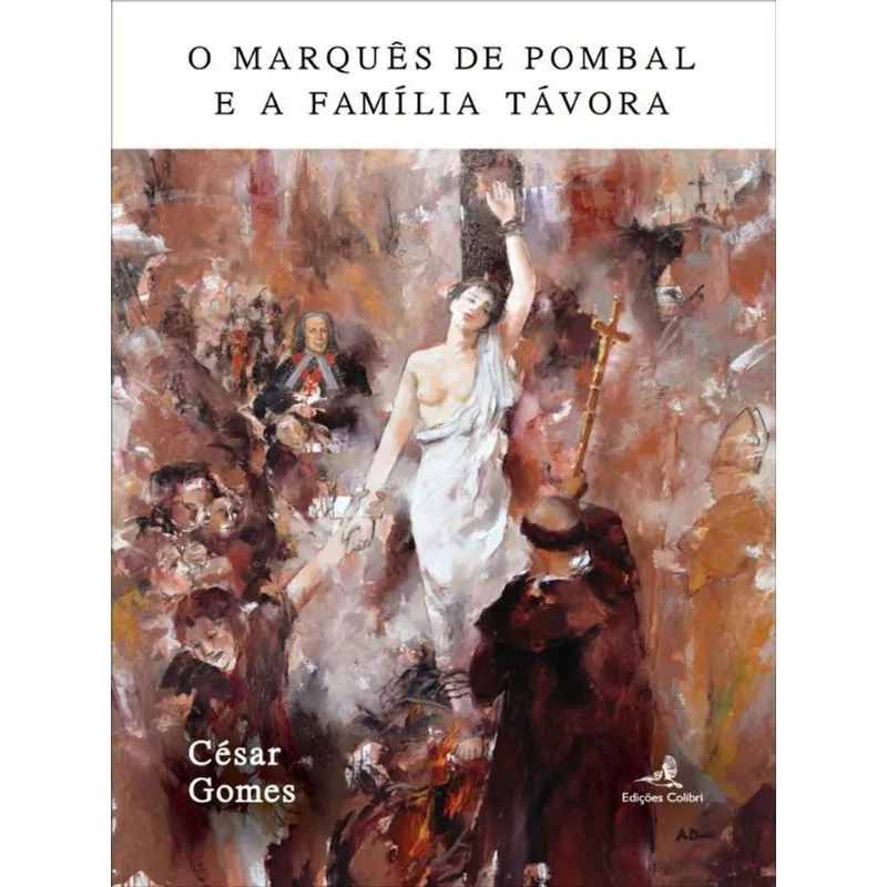 O MARQUÊS DE POMBAL E A FAMÍLIA TÁVORA
