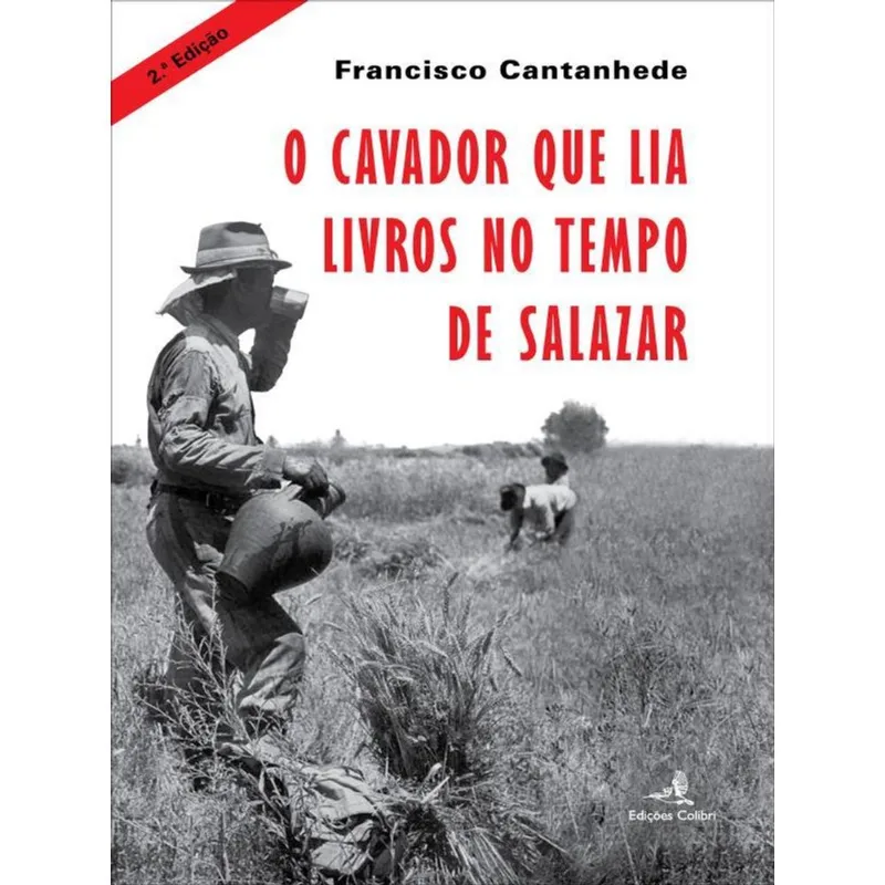 O CAVADOR QUE LIA LIVROS NO TEMPO DE SALAZAR