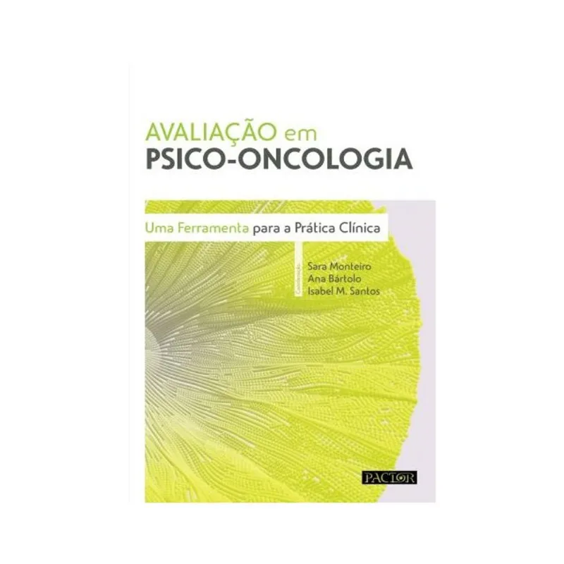 AVALIAÇÃO EM PSICO-ONCOLOGIA: UMA FERRAMENTA PARA A PRÁTICA CLÍNICA