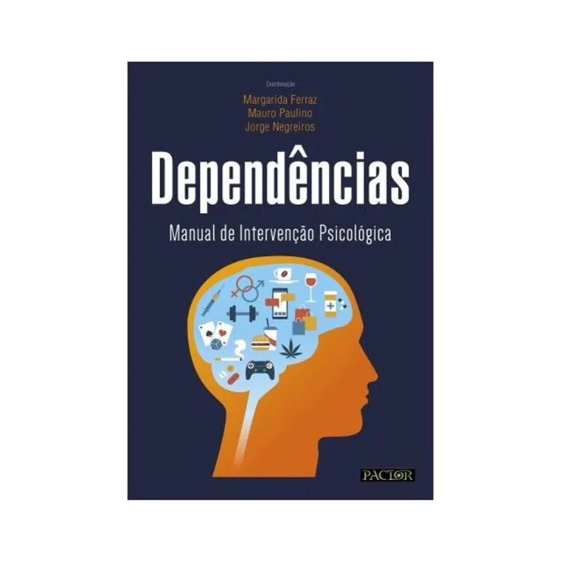 DEPENDÊNCIAS: MANUAL DE INTERVENÇÃO PSICOLÓGICA