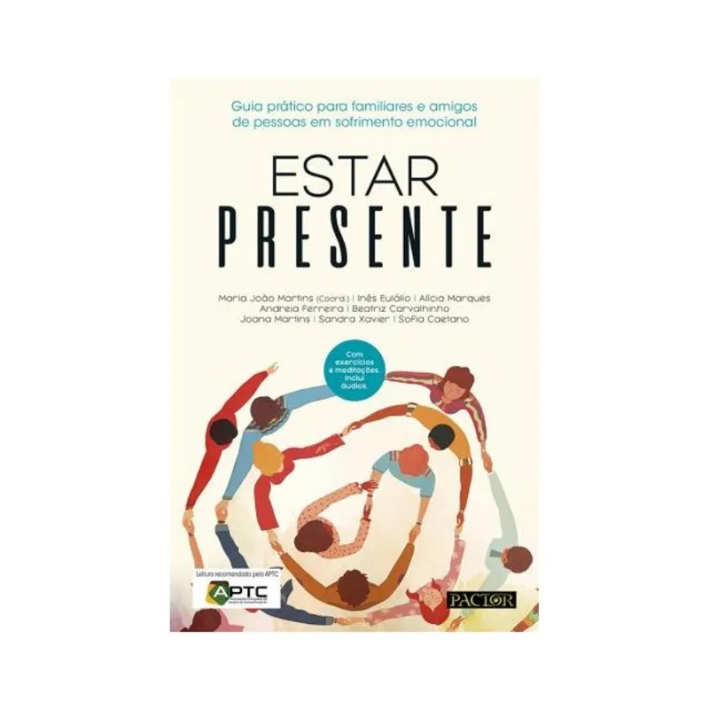 ESTAR PRESENTE: GUIA PRÁTICO PARA FAMILIARES E AMIGOS DE PESSOAS EM SOFRIMENTO EMOCIONAL
