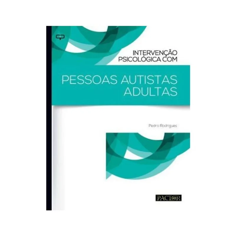 INTERVENÇÃO PSICOLÓGICA COM PESSOAS AUTISTAS ADULTAS
