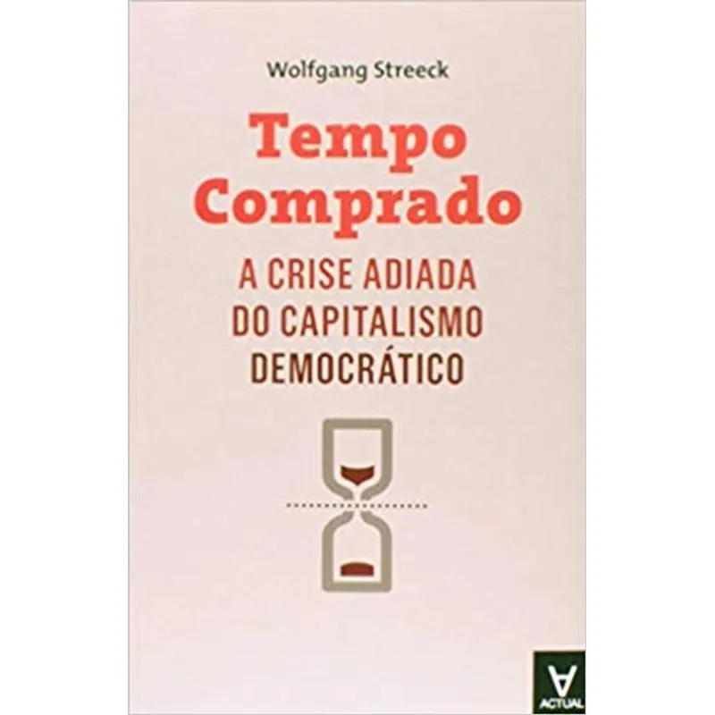 TEMPO COMPRADO - A CRISE ADIADA DO CAPITALISMO DEMOCRATICO - COL. EXTRA COL - ISBN - 9789896940577