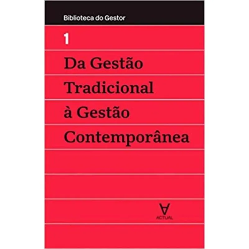 GESTAO TRADICIONAL A GESTAO CONTEMPORANEA, DA - VOL I