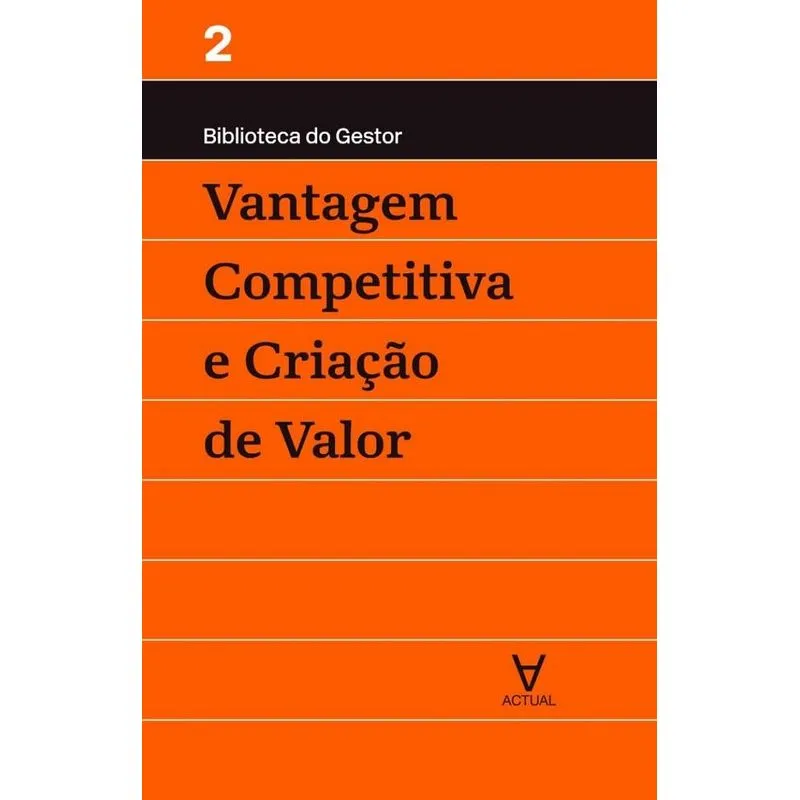 Vantagem competitiva e criação de valor