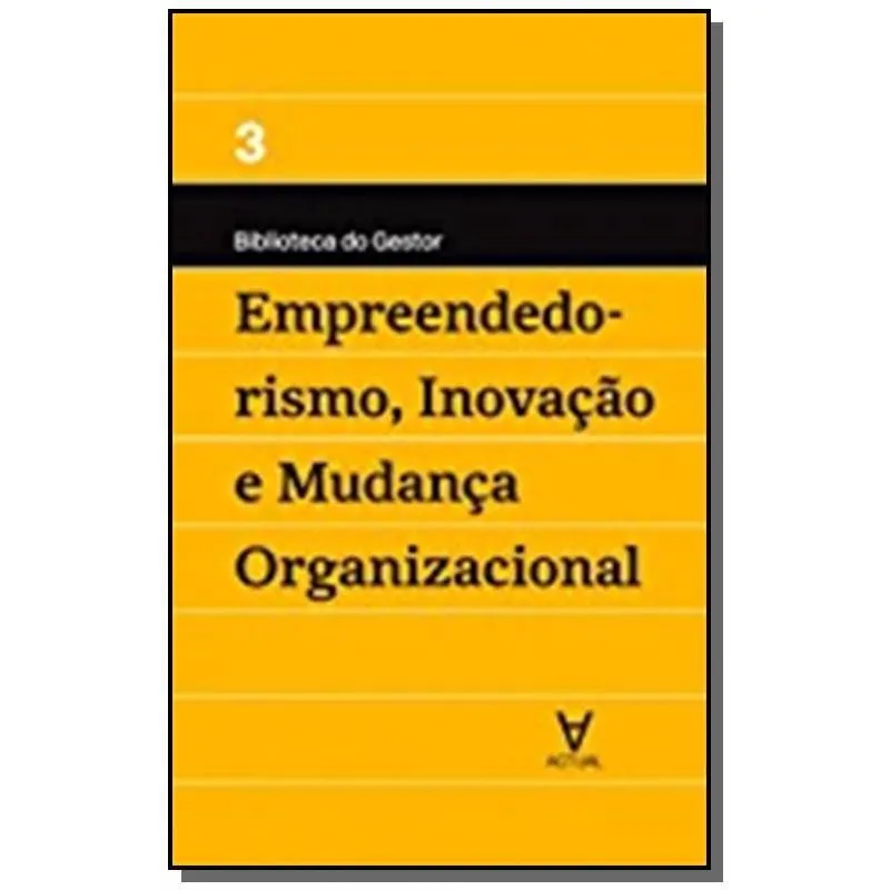Empreendedorismo, i. m. organizacional - vol. 3