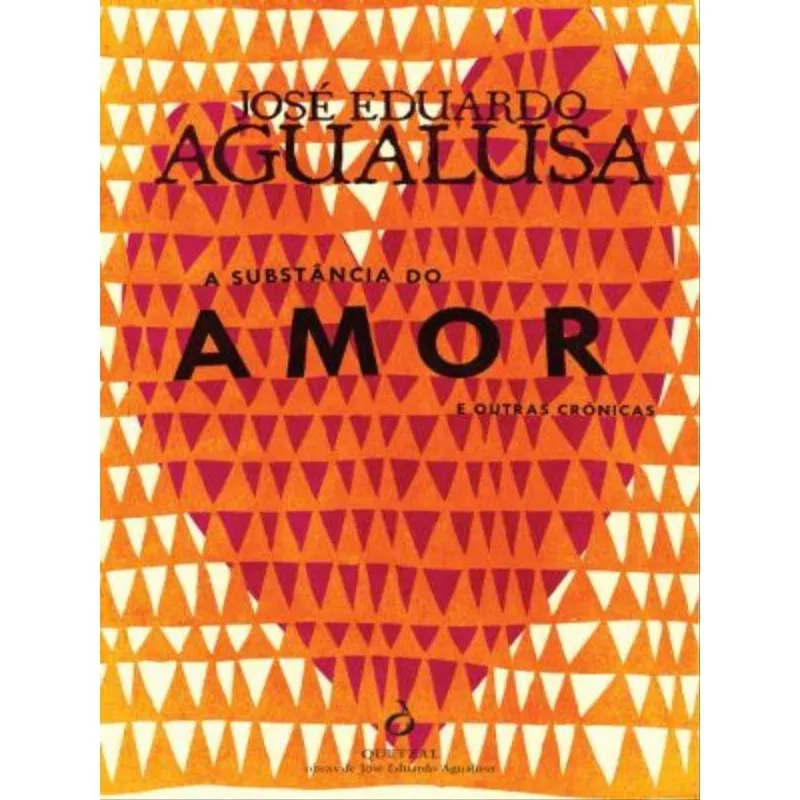 A SUBSTÂNCIA DO AMOR E OUTRAS CRÓNICAS