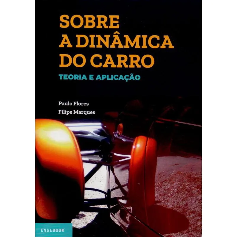 Sobre A Dinâmica do Carro. Teoria e Aplicação