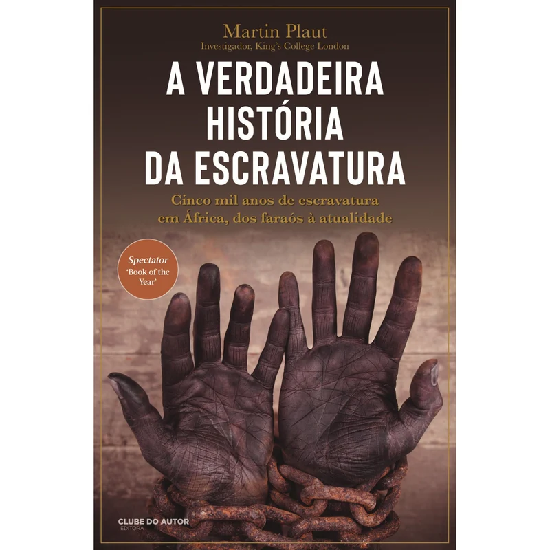 A Verdadeira História Da Escravatura de Martin Plaut