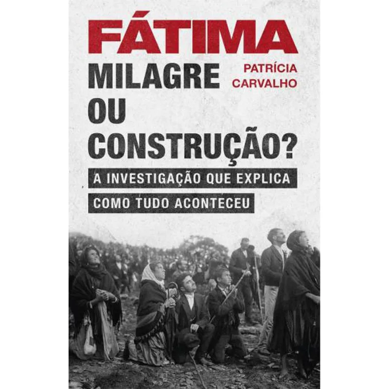 FATIMA - MILAGRE OU CONSTRUÇAO?