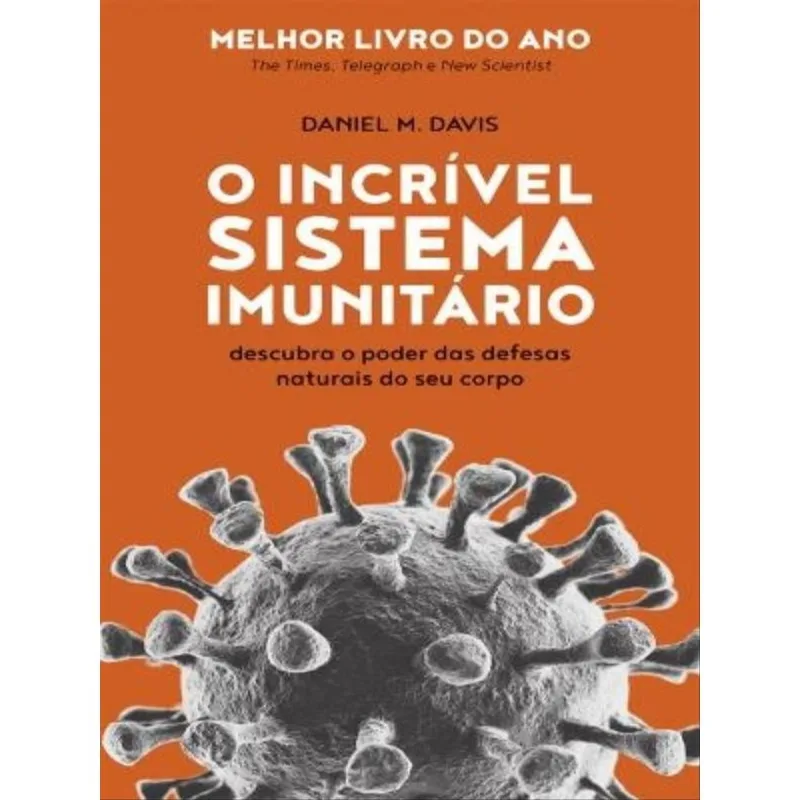 O INCRÍVEL SISTEMA IMUNITÁRIO