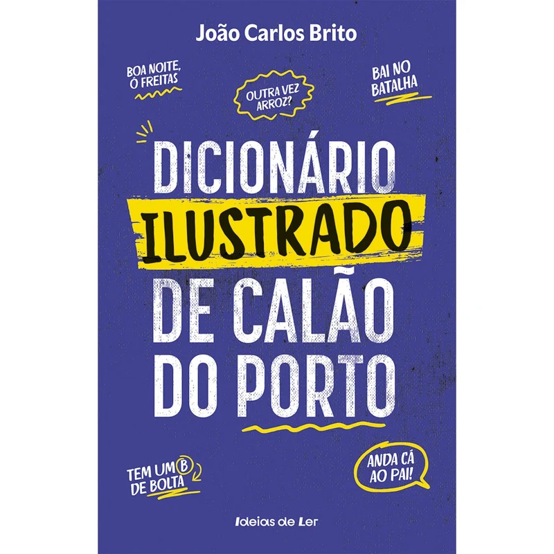 Dicionário Ilustrado De Calão Do Porto de João Carlos Brito