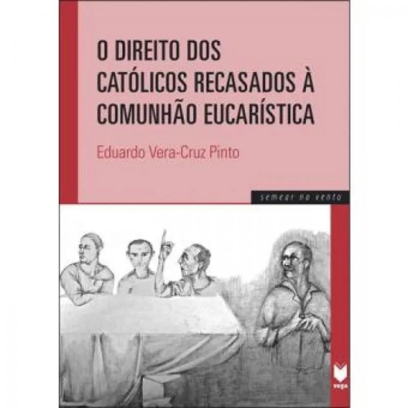 DIREITO DOS CATÓLICOS RECASADOS À COMUNHÃO EUCARÍSTICA, O