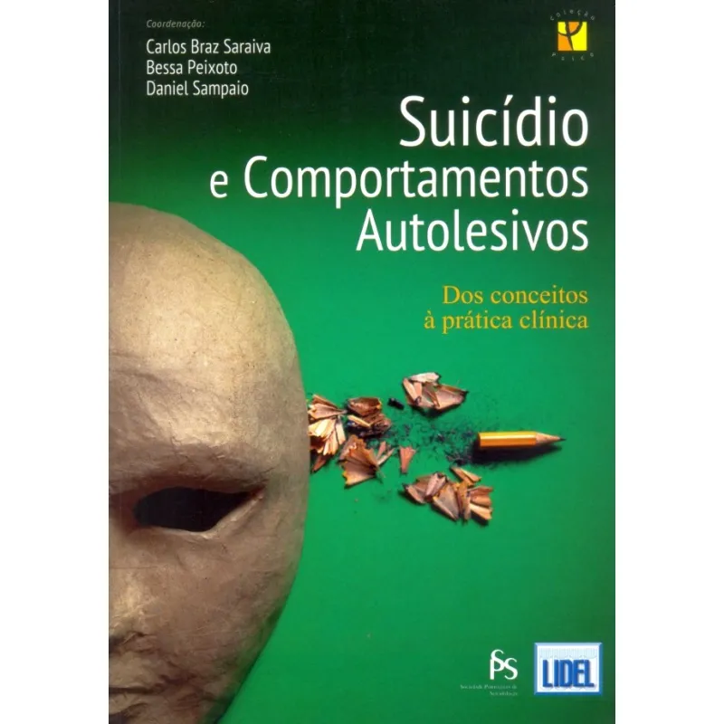 Suicídio e Comportamentos Autolesivos. dos Conceitos à Prática Clínica