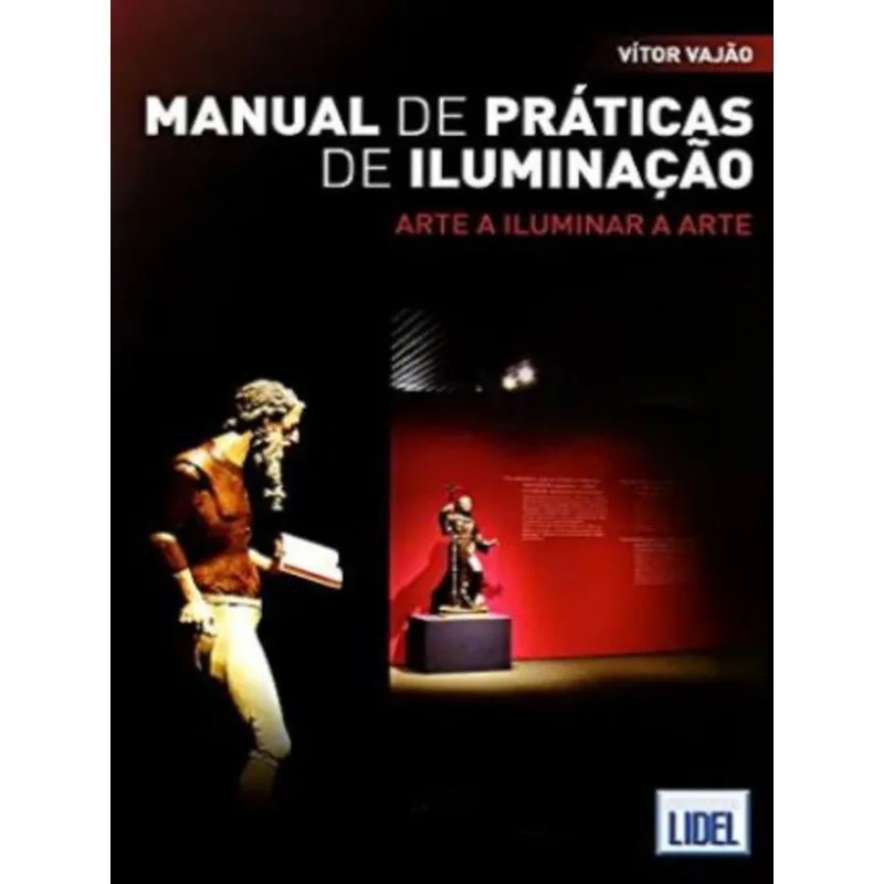 MANUAL DE PRATICAS DE ILUMINAÇAO - ARTE A ILUMINAR A ARTE