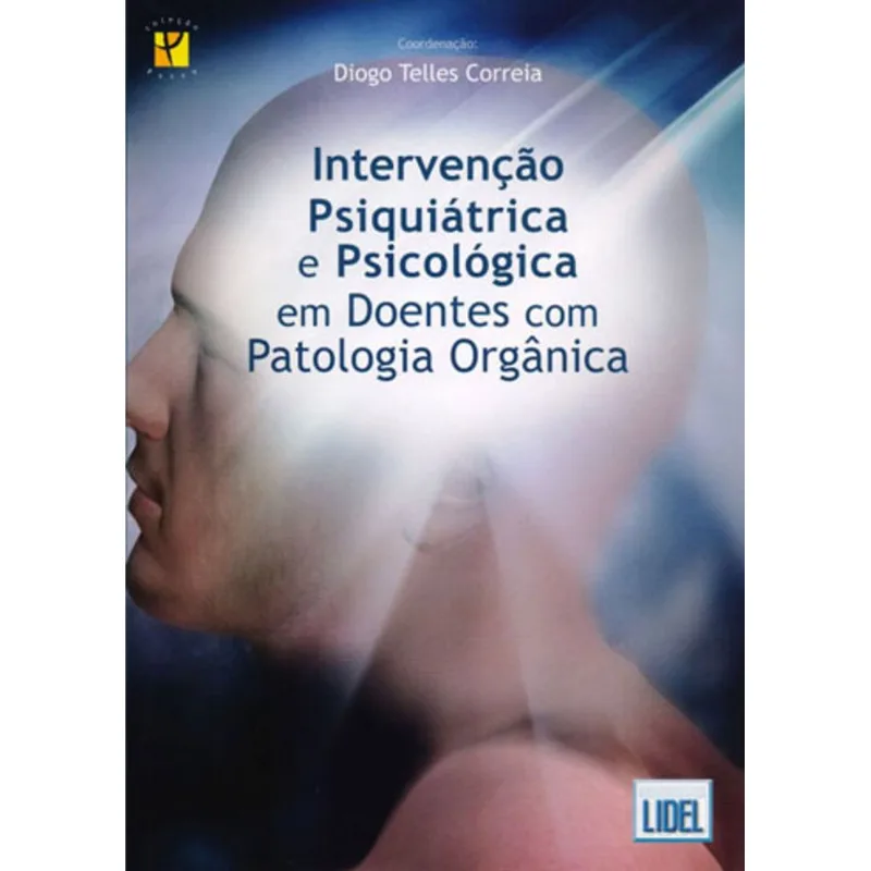 INTERVENÇAO PSIQUIATRICA E PSICOLOGICA EM DOENTES COM PATOLOGIA ORGANICA
