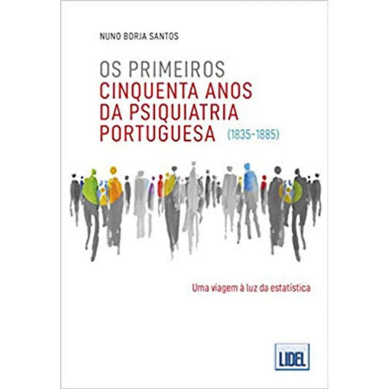 PRIMEIROS CINQUENTA ANOS DA PSIQUIATRIA PORTUGUESA, OS
