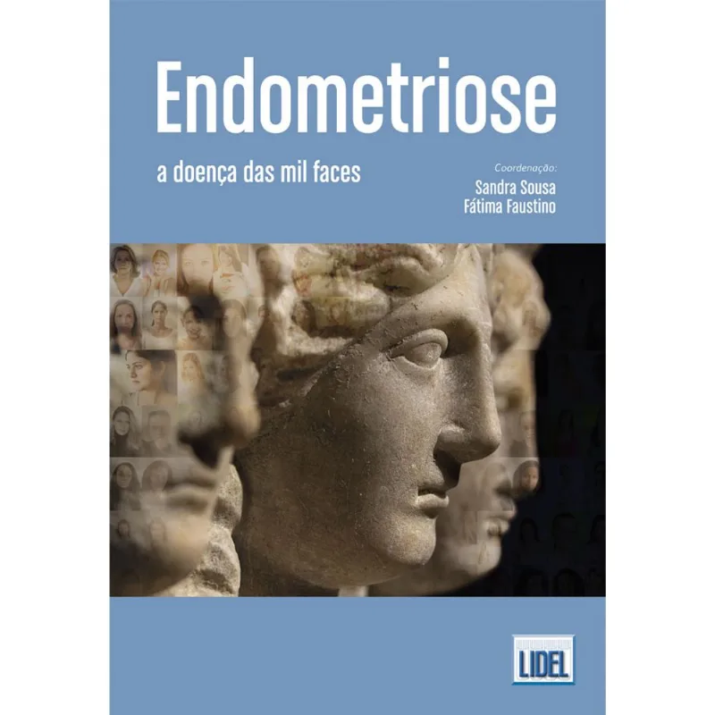 ENDOMETRIOSE - A DOENÇA DAS MIL FACES