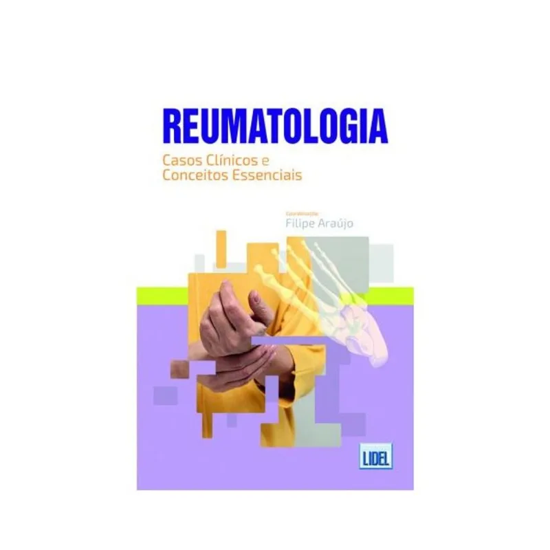 REUMATOLOGIA: CASOS CLÍNICOS E CONCEITOS ESSENCIAIS