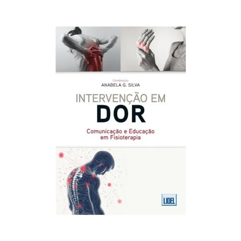 INTERVENÇÃO EM DOR - COMUNICAÇÃO E EDUCAÇÃO EM FISIOTERAPIA
