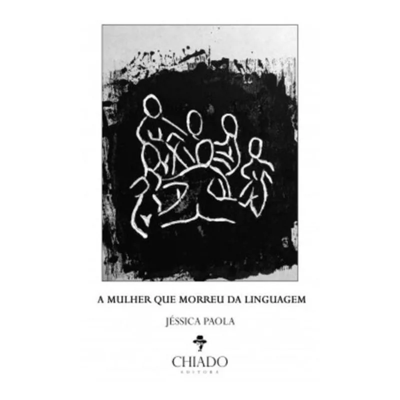 MULHER QUE MORREU DA LINGUAGEM, A