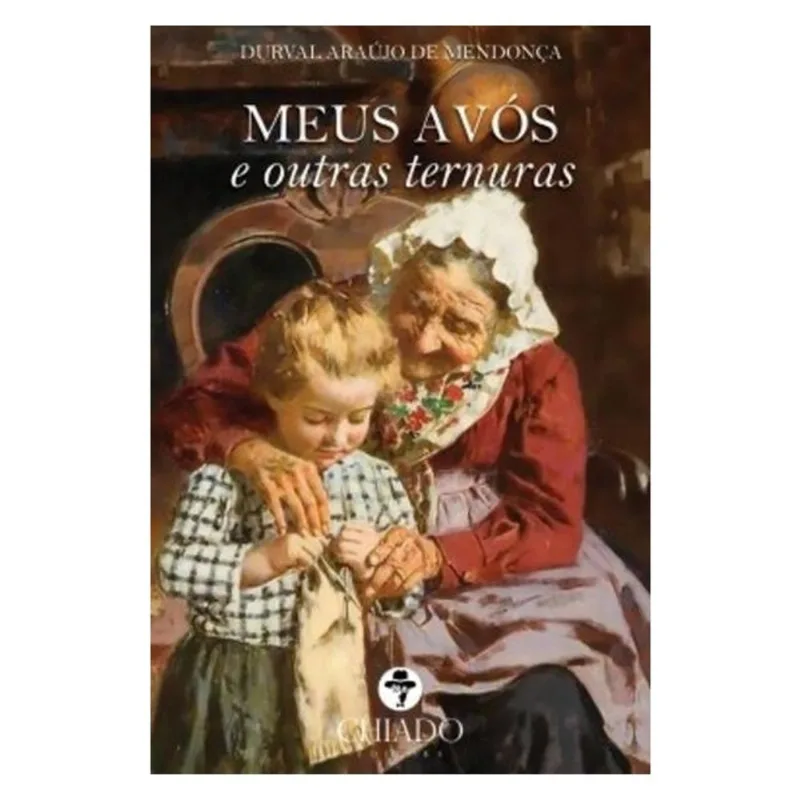 MEUS AVOS E OUTRAS TERNURAS