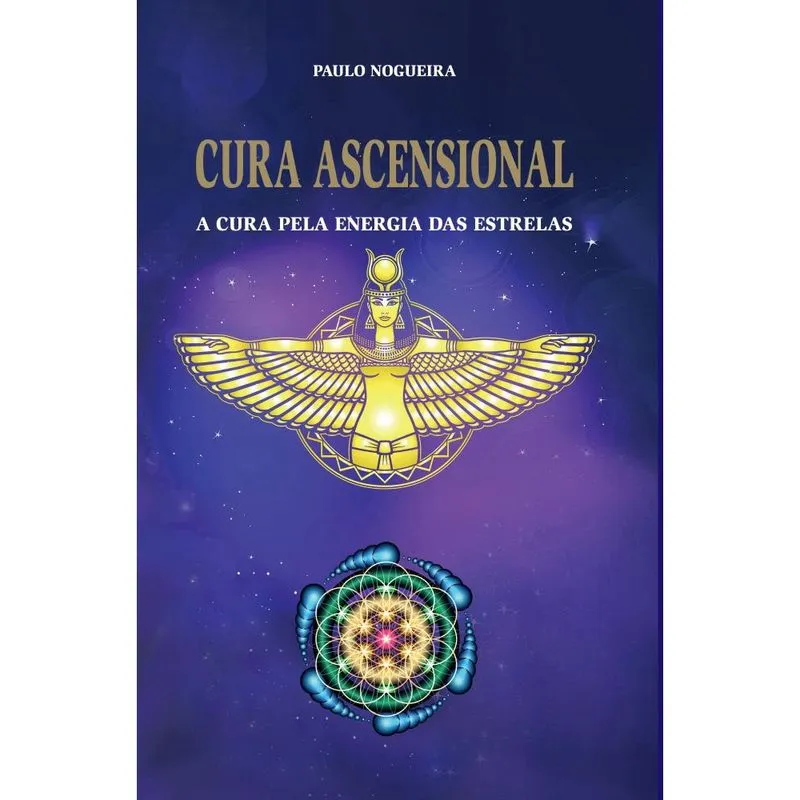 Cura Ascensional - A cura pela energia das estrelas