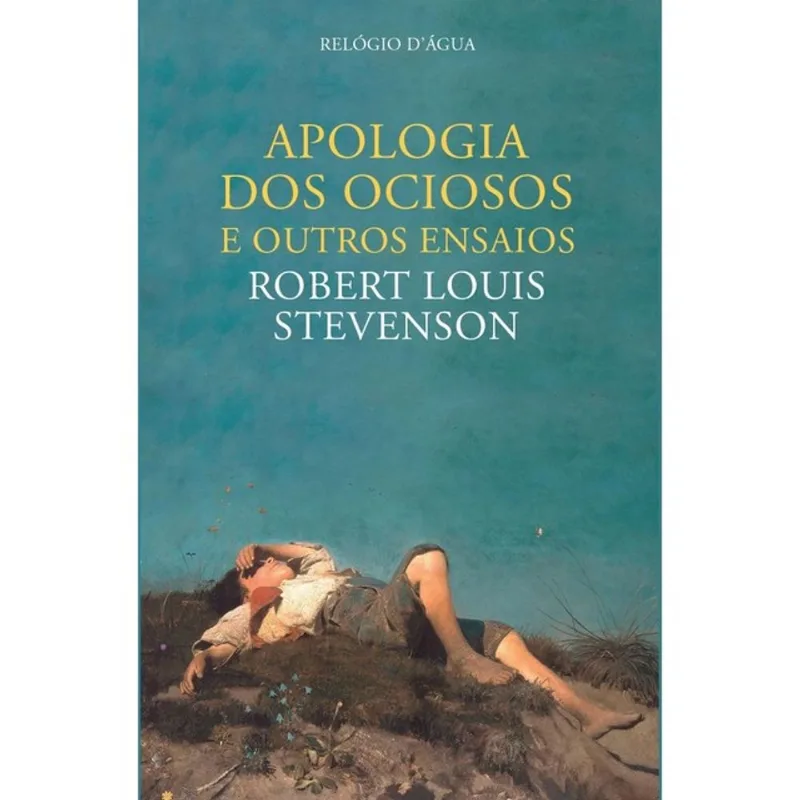 APOLOGIA DOS OCIOSOS E OUTROS ENSAIOS